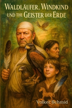 Waldläufer, Windkind und die Geister der Erde (German Edition)