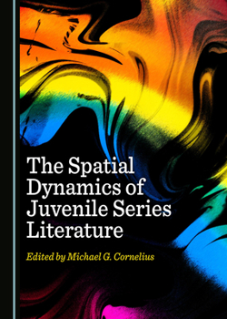 The Spatial Dynamics of Juvenile Series Literature