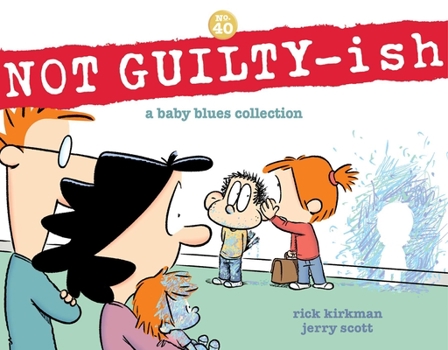 Paperback Not Guilty-Ish: A Baby Blues Collection Volume 40 Book