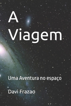 Paperback A Viagem: Uma Aventura no espaço [Portuguese] Book