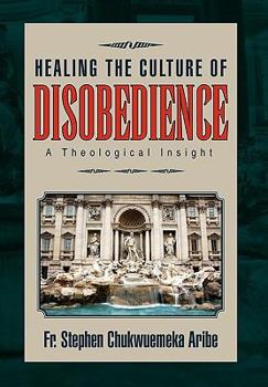 Hardcover Healing the Culture of Disobedience Book