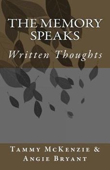 Paperback The Memory Speaks: Written Thoughts Book