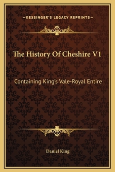 Hardcover The History Of Cheshire V1: Containing King's Vale-Royal Entire Book