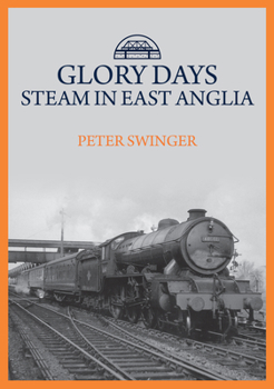 Paperback Glory Days: Steam in East Anglia Book