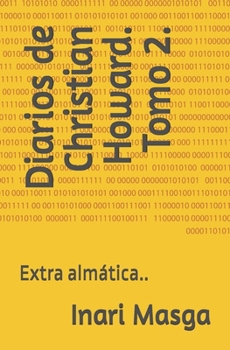 Paperback Diarios de Christian Howard. Tomo 2.: Extra almática.. [Spanish] Book