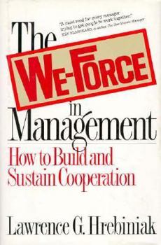 Hardcover The We-Force in Management: How to Build and Sustain Cooperation Book