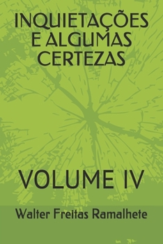 Paperback Inquietações E Algumas Certezas: Volume IV [Portuguese] Book