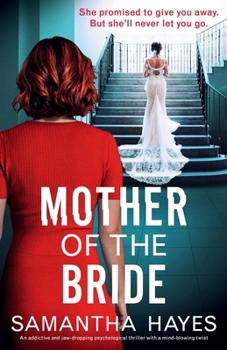Paperback Mother of the Bride: An addictive and jaw-dropping psychological thriller with a mind-blowing twist Book