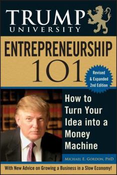 Hardcover Trump University Entrepreneurship 101: How to Turn Your Idea Into a Money Machine Book