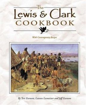 Spiral-bound The Lewis & Clark Cookbook: With Contemporary Recipes Book
