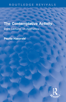 Paperback The Contemplative Activity: Eight Lectures on Aesthetics Book