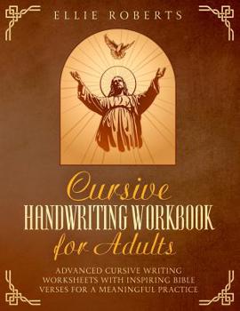 Paperback Cursive Handwriting Workbook for Adults: Advanced Cursive Writing Worksheets with Inspiring Bible Verses for a Meaningful Practice Book