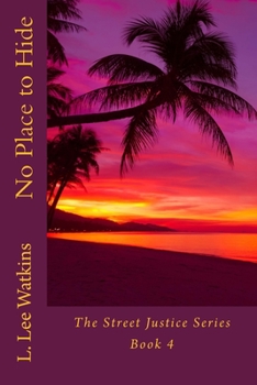 Paperback No Place to Hide: A Street Justice Novel Book 4 Book