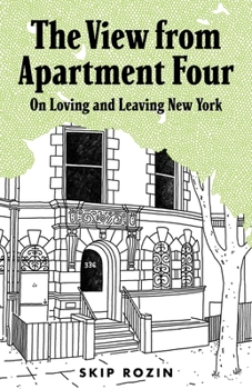Paperback The View from Apartment Four: On Loving and Leaving New York Book