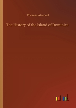 Paperback The History of the Island of Dominica Book