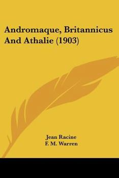 Paperback Andromaque, Britannicus and Athalie (1903) Book
