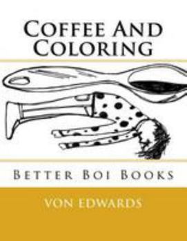 Paperback Better Boi Books: Coffee And Coloring Book
