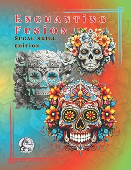 Paperback Enchanting Fusion: Sugar-Skull Edition Book