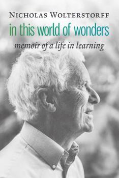 Hardcover In This World of Wonders: Memoir of a Life in Learning Book