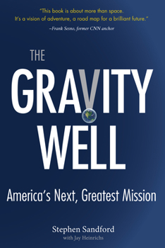 Hardcover The Gravity Well: America's Next, Greatest Mission Book