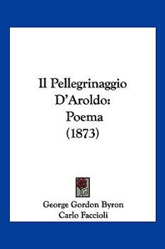 Il Pellegrinaggio D'Aroldo: Poema (1873)