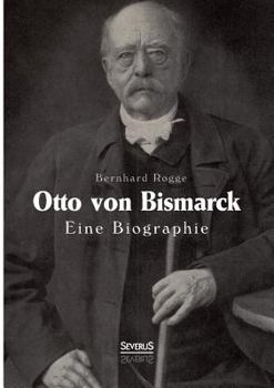 Paperback Otto von Bismarck. Eine Biographie [German] Book