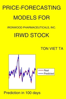 Paperback Price-Forecasting Models for Ironwood Pharmaceuticals, Inc. IRWD Stock Book