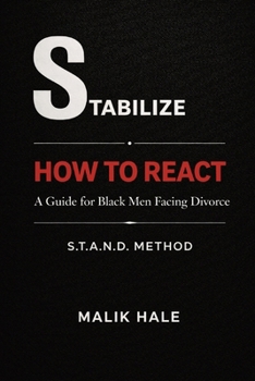 Paperback How to React: A Guide for Black Men Facing Divorce: STABILIZE Book