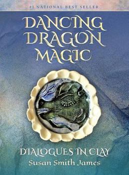 Hardcover Dancing Dragon Magic: Dialogues in Clay Book