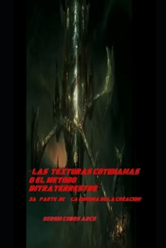 Paperback "Las Texturas Cotidianas o el Metodo Intraterrestre" 3aa parte de ""La corona de la creacion" [Spanish] Book