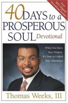 Paperback 40 Days to a Prosperous Soul Devotional: When You Know Your Purpose, It's Time to Unlock Your Abundance Book