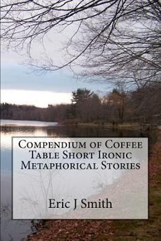 Paperback Compendium of Coffee Table Short Ironic Metaphorical Stories Book