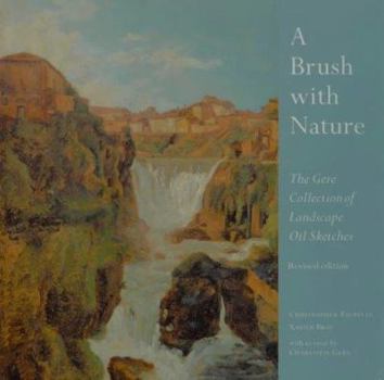 Hardcover A Brush with Nature: The Gere Collection of Landscape Oil Sketches Book
