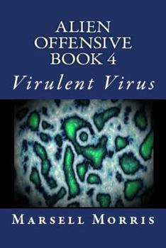 Paperback Alien Offensive - Book 4: Virulent Virus Book
