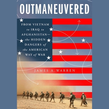 Audio CD Outmaneuvered: From Vietnam to Iraq to Afghanistan--The Hidden Dangers of the American Way of War Book