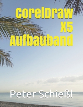 Paperback CorelDraw X5 Aufbauband [German] Book