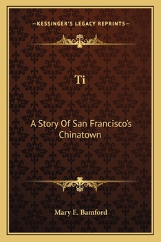 Paperback Ti: A Story Of San Francisco's Chinatown Book