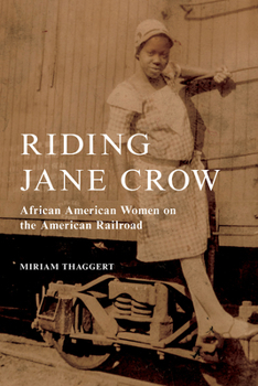 Paperback Riding Jane Crow: African American Women on the American Railroad Book