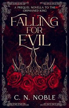 Falling for Evil: A Prequel Novella to The Orphaned King (Tales from Mythandria: Standalone Fantasy Romance)