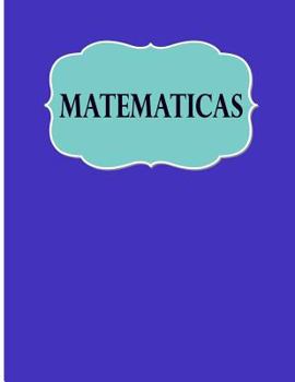 Matematicas : Libreta Cuadriculada para Tomar Notas y Estudiar Matematicas, Cuadro Pequeno, 8. 5 X 11 120 Hojas, Perfecto para Regreso a Clases, Diseno de Moda