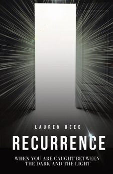 Paperback Recurrence: When You Are Caught Between The Dark And The Light Book