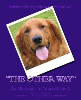 The Other Way: An Illustrate-It-Yourself Book