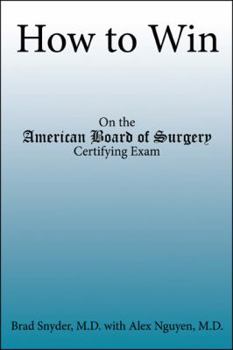 Paperback How to Win: On the American Board of Surgery Certifying Exam Book