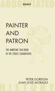 Paperback Painter and Patron: The Maritime Silk Road in the C?dice Casanatense Book