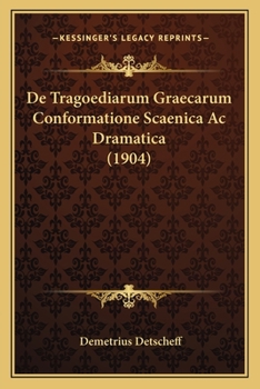 Paperback De Tragoediarum Graecarum Conformatione Scaenica Ac Dramatica (1904) [Latin] Book