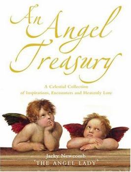 Paperback An Angel Treasury: A Celestial Collection of Inspirations, Encounters and Heavenly Lore Book