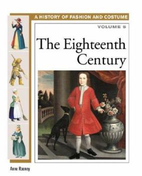 A History of Costume and Fashion Volume 5: The Eighteenth Century - Book #5 of the A History of Fashion and Costume