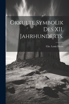 Paperback Okkulte Symbolik des XII. Jahrhunderts. [German] Book
