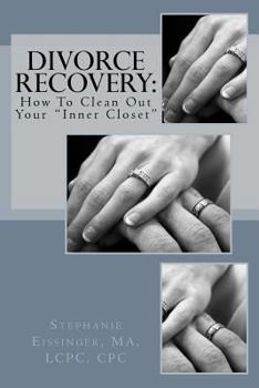 Paperback Divorce Recovery: How to Clean Out Your Inner Closet Book