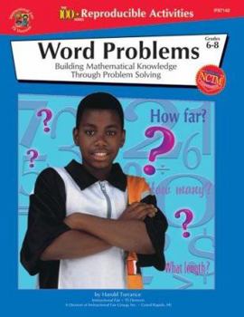 Paperback The 100+ Series Word Problems, Grades 6-8: Building Mathematical Knowledge Through Problem Solving Book